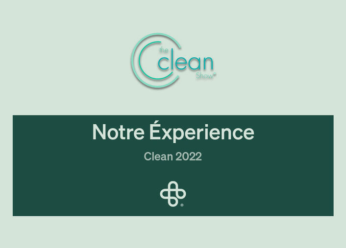 Un résumé de notre expérience au CLEAN Show 2022 